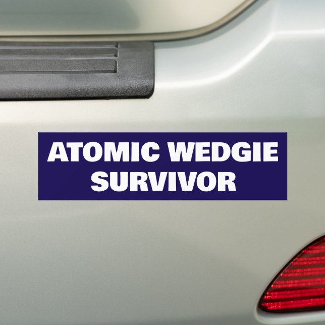 Atomic Wedgie Survivor Bumper Sticker (On Car)