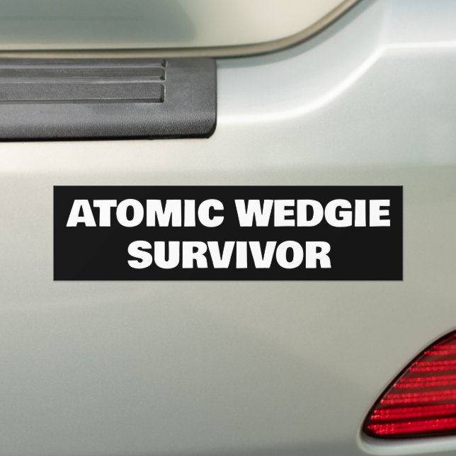 Atomic Wedgie Survivor Bumper Sticker (On Car)