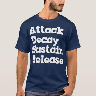Attack Decay Sustain Release 1 T-Shirt