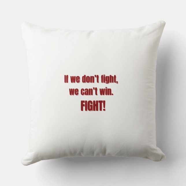 Attack Eyes – “If We Don’t Fight, We Can’t Win”  Cushion (Back)