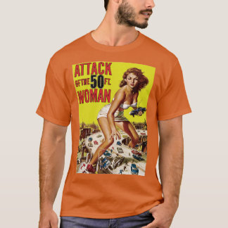 Attack Of The 50 Foot Woman T-Shirt