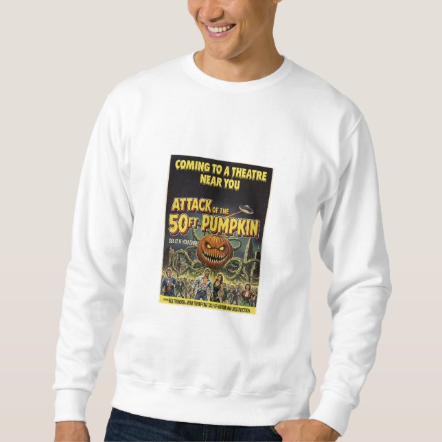 Attack of the 50ft Pumpkin Sweatshirt (Front)