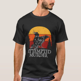 Attempted Crows Ravens Crow T-Shirt