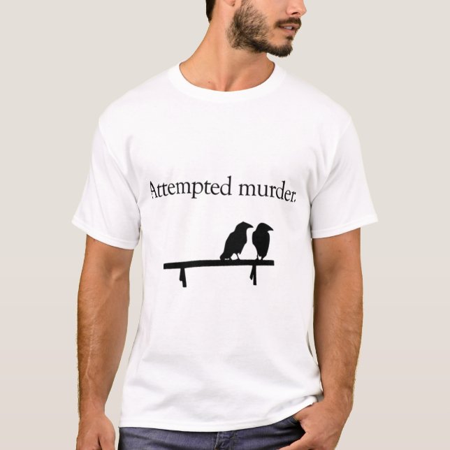 Attempted Murder crow 11 T-Shirt (Front)