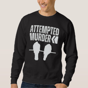 Attempted Murder Crows Ravens Bird Crow On Tree B Sweatshirt