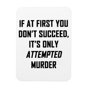 Attempted Murder Magnet