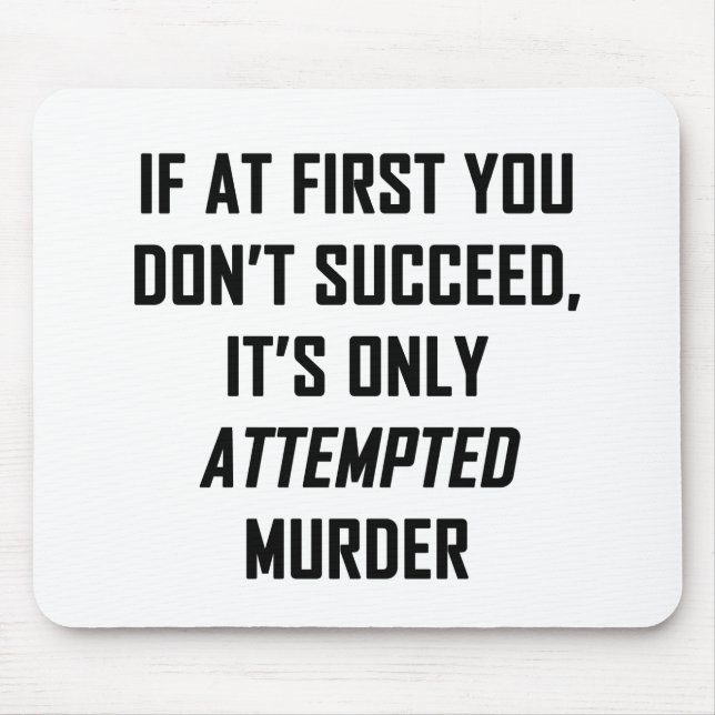 Attempted Murder Mouse Pad (Front)