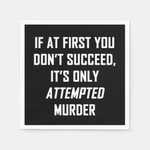 Attempted Murder Napkin