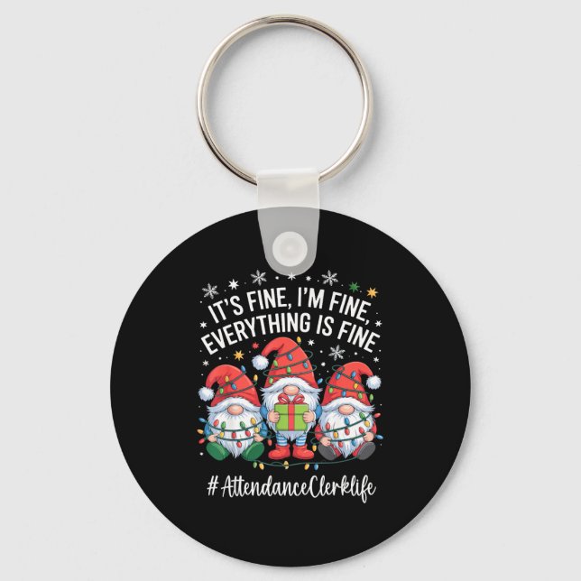 Attendance Clerk Gnome Everything Is Fine Funny Ch Key Ring (Front)