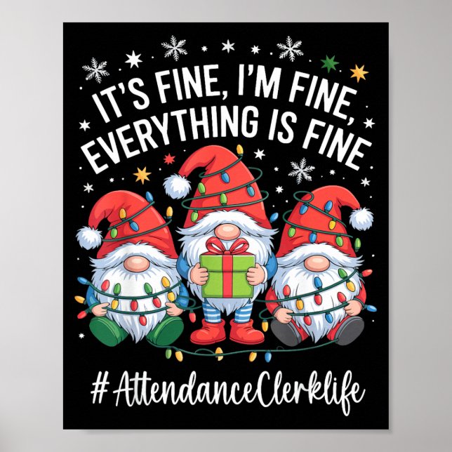 Attendance Clerk Gnome Everything Is Fine Funny Ch Poster (Front)