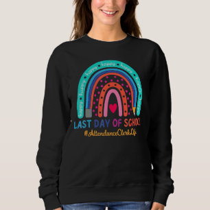 Attendance Clerk Happy Last Day School Rainbow 1 Sweatshirt