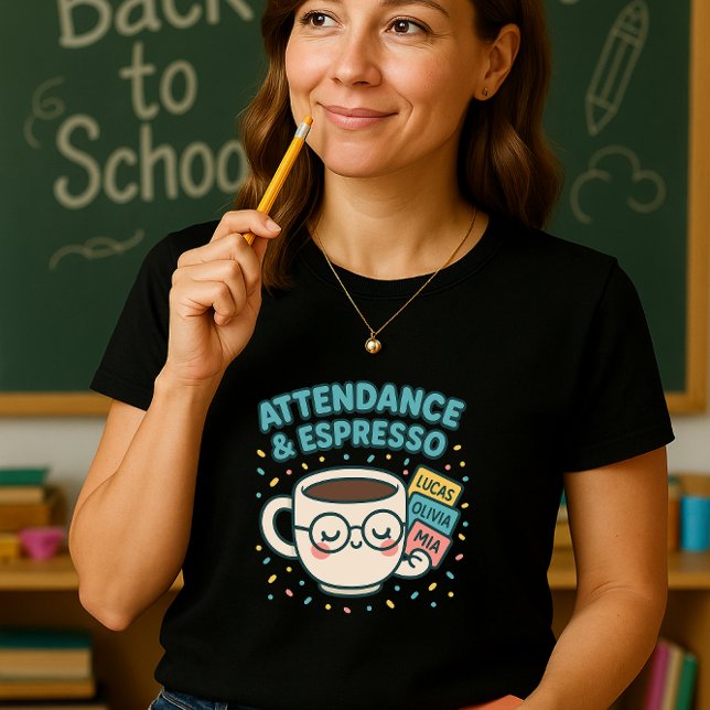 Attendance & Espresso; Cute Teacher Coffee & Name T-Shirt (Creator Uploaded)
