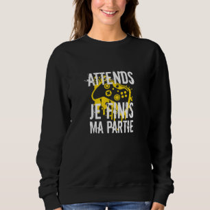 Attends Je Finis My Party Sweatshirt