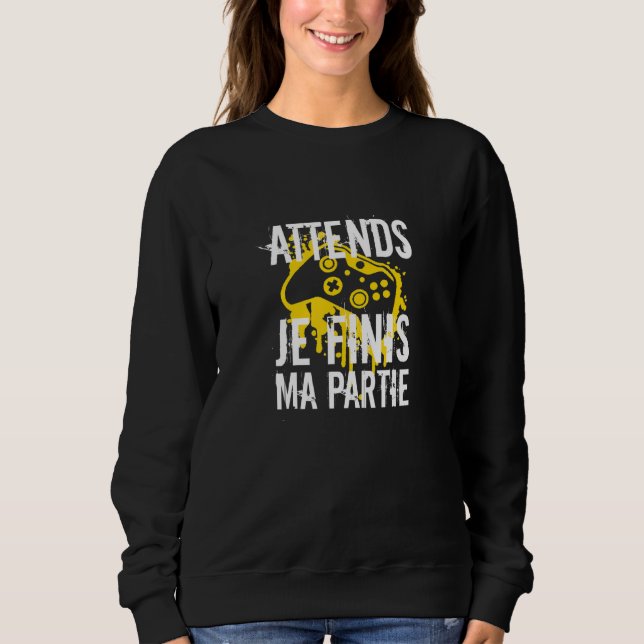 Attends Je Finis My Party Sweatshirt (Front)