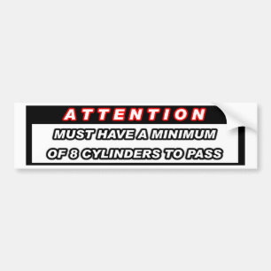 Attention 8 Cylinders Bumper Sticker