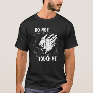 Attention All Dudes Everywhere Do Not Touch Me T-Shirt