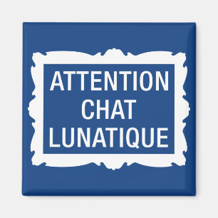 Attention Chat Lunatique Magnet