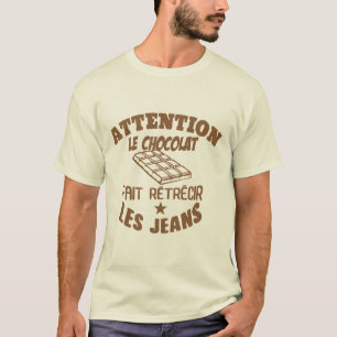 attention chocolate retrecir jeans citation humor T-Shirt
