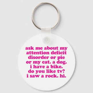 Attention Deficit Disorder Quote ADD ADHD - Pink Key Ring