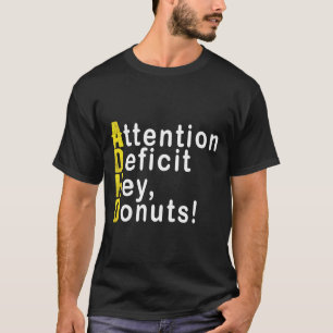Attention Deficit Hey Donuts Funny Gift Tee Adhd M