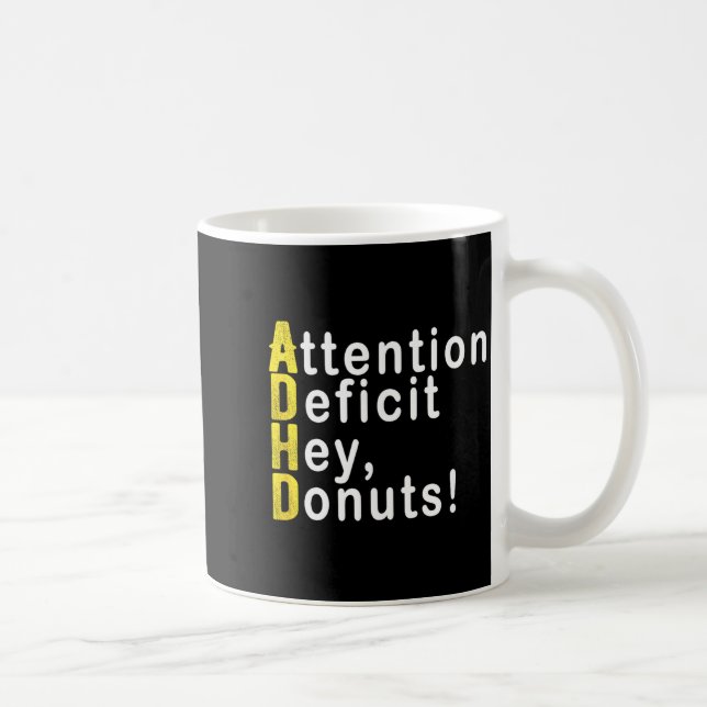 Attention Deficit Hey Donuts Funny Gift Tee Adhd M Coffee Mug (Right)