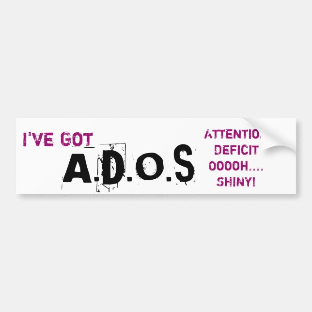 Attention, Deficit, Ooooh... Shiny! Bumper Sticker (Front)