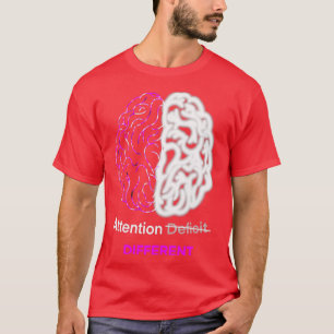 Attention different Adhd brain 1 T-Shirt