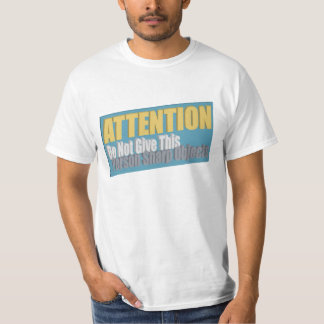 ATTENTION Do Not Give This Person Sharp Objects T-Shirt