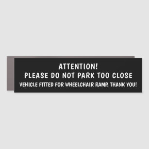 Attention - Do Not Park Too Close - Wheelchair Car Car Magnet