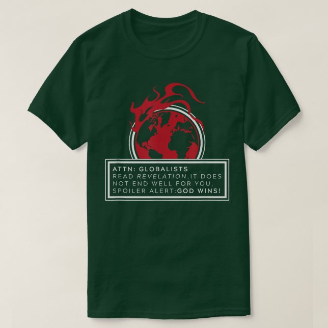Attention Globalists, God Wins  T-Shirt (Design Front)