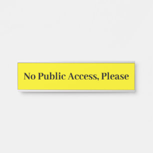 Attention-Grabbing "No Public Access, Please" Door Sign
