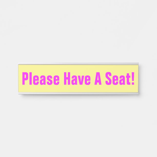 Attention-Grabbing "Please Have A Seat!" Door Sign (Front)