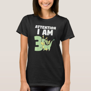 Attention I Am 3 Dragon 3rd Birthday Dragon T-Shirt