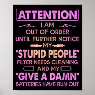 Attention I Am Out Of Order Until Further Notice M Poster
