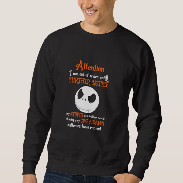 Attention I Am Out Of Order Until Further Notice M Sweatshirt (Front)