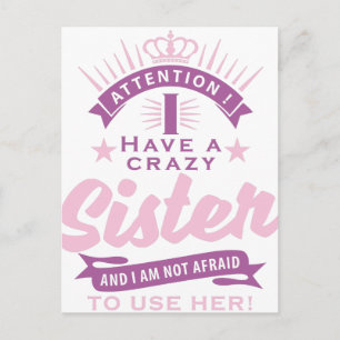 attention i have a crazy sister postcard