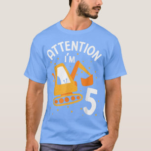 Attention I'm 5 Truck Excavator 51 T-Shirt