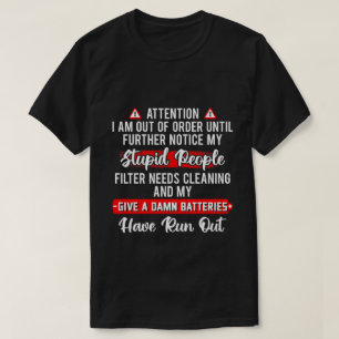 Attention Im Out Of Order Sarcastic Funny Gift T-Shirt