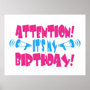 Attention! It's my Birthday! (funny birthday) Poster