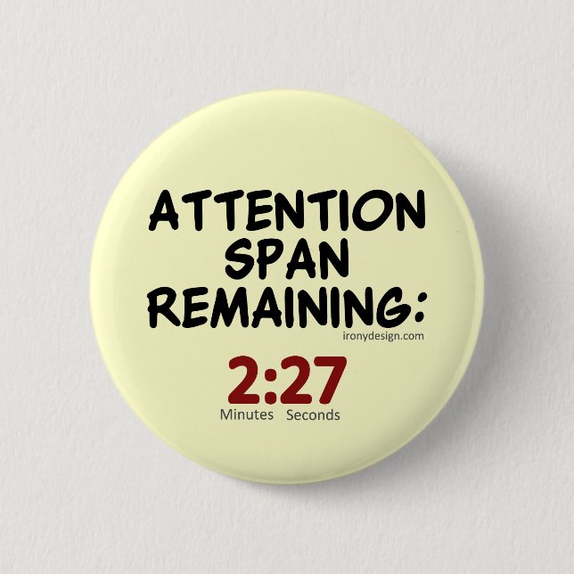 Attention Span Remaining (beige) 6 Cm Round Badge (Front)
