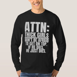 Attention Thick Girls is  Curvy Women T-Shirt