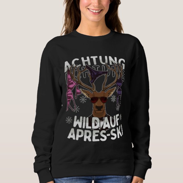 Attention Wild Auf Apres Ski  Tear Off Deer Ski Gr Sweatshirt (Front)