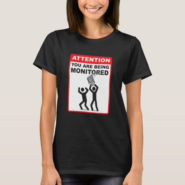 Attention You Are Being Monitored  Programming Cod T-Shirt (Front)