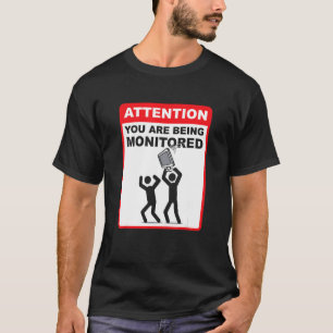Attention You Are Being Monitored Programming Cod T-Shirt
