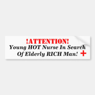 !ATTENTION!, Young HOT Nurse In Search Of Elder... Bumper Sticker