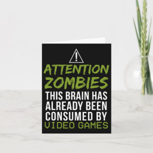 Attention Zombies For Video Game Player Lovers Card