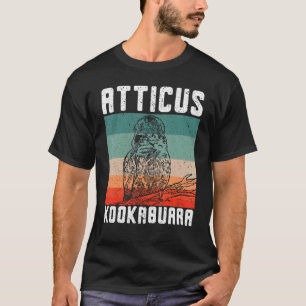 Atticus Kookaburra Birding Bird Birdwatcing King T-Shirt