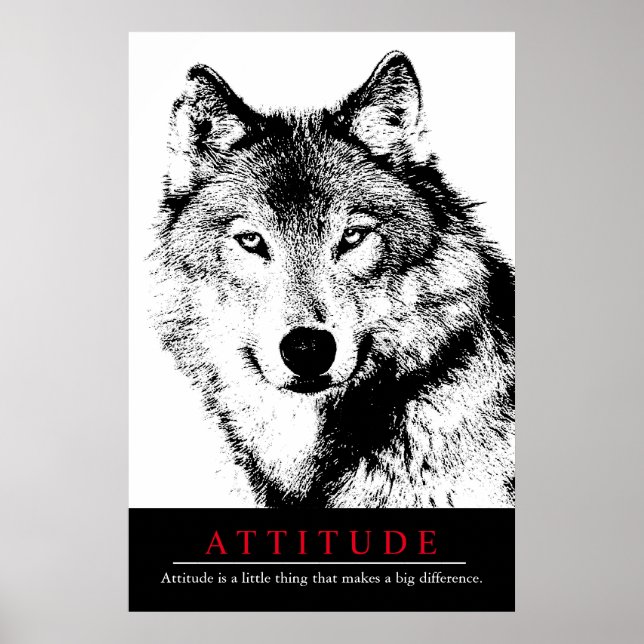 Attitude Black White Inspirational Wolf Poster (Front)