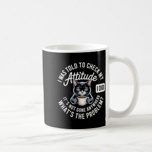 Attitude Check Cat Design With Coffee And Playful Coffee Mug