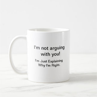 Attitude coffee mug. You know I'm right. Mug